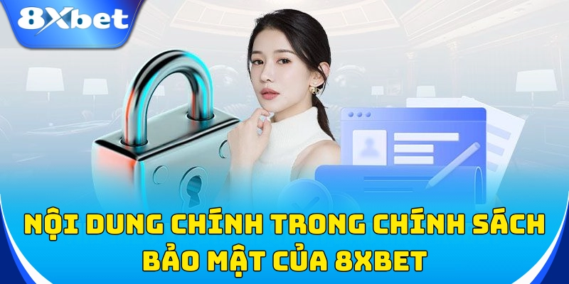 Nội dung chính trong chính sách bảo mật của nhà cái