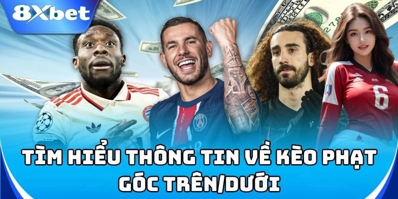 Kèo Phạt Góc Trên/Dưới – Lựa chọn thông minh cho người chơi