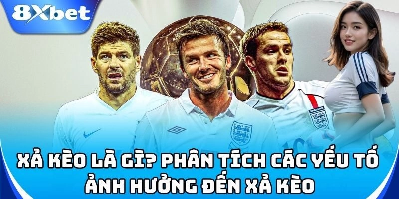 Xả Kèo Là Gì? Các yếu tố ảnh hưởng đến xả kèo