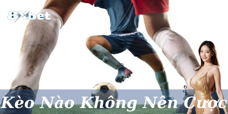 Các lỗi sai lầm khi cược kèo