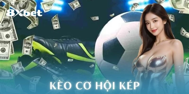 Cách đọc bảng kèo cơ hội kép
